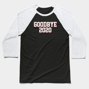 Goodbye 2020 Baseball T-Shirt